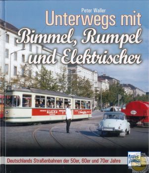 Buch "Unterwegs mit Bimmel, Rumpel und Elektrischer"