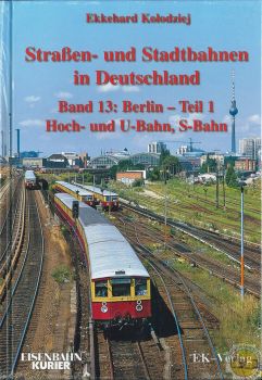 Buch "Straßen- und Stadtbahnen in Deutschland - Band 13: Berlin Teil 1"
