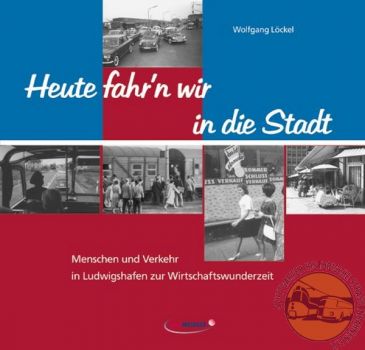 Buch "Heute fahr`n wir in die Stadt - Ludwigshafen"